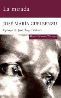 La mirada - José María Guelbenzu