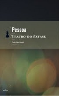 Teatro do Êxtase - Fernando Pessoa