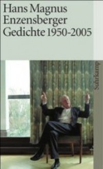 Gedichte 1950-2005 - Hans Magnus Enzensberger