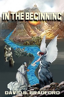 In the Beginning: Building the Temple of Zion - David S. Bradford