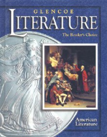 Glencoe Literature © 2002 Course 6, Grade 11 American Literature: The Reader's Choice - Glencoe McGraw-Hill