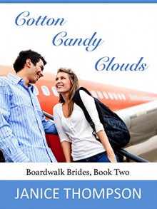 Cotton Candy Clouds (Boardwalk Brides Book 2) - Janice Thompson