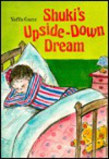 Shuki's Upside Down Dream - Yaffa Ganz