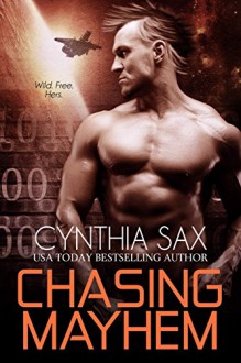 Chasing Mayhem (Cyborg Sizzle Book 6) - Cynthia Sax