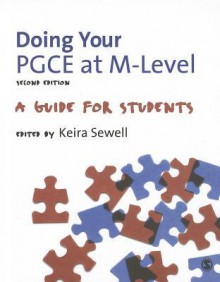 Doing Your PGCE at M-Level: A Guide for Students - Alex Woodgate-Jones, Liz Lakin, Keira Sewell