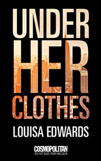 Under Her Clothes - Louisa Edwards