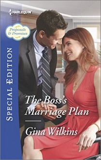 The Boss's Marriage Plan (Proposals & Promises) - Gina Wilkins