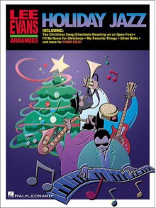 Lee Evans Arranges Holiday Jazz - Lee Evans