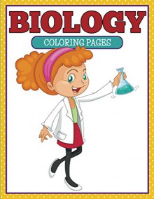 Biology Coloring Book: Coloring Books for Kids (Art Book Series) - Speedy Publishing LLC