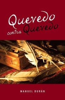 Quevedo Contra Quevedo - Manuel Durán