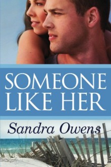 Someone Like Her (A K2 Team Novel) - Sandra Owens