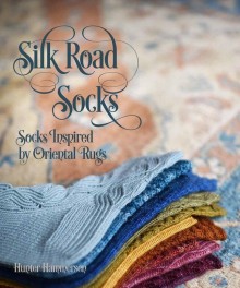 Silk Road Socks: Socks Inspired by Oriental Rugs - Hunter Hammersen