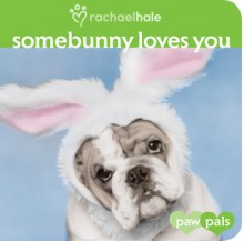 Somebunny Loves You - Rachael Hale, Rachael Hale