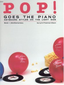 Pop! Goes the Piano, Bk 1 - Lynn Olson