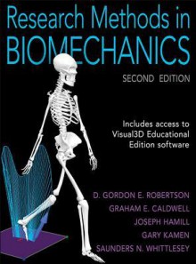 Research Methods in Biomechanics - Gordon Robertson, Graham Caldwell, Joseph Hamill, Gary Kamen, Saunders Whittlesey