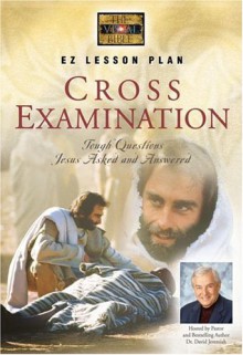 Visual Bible: Cross-Examination EZ Lesson Plan: Particpants Guide [With Cassette] - David Jeremiah