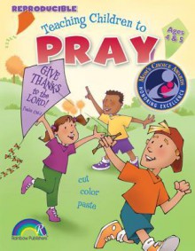 Teaching Children to Pray Ages 4-5 - Rainbow, Mary J. Davis