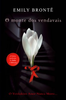 O Monte dos Vendavais - Emily Brontë