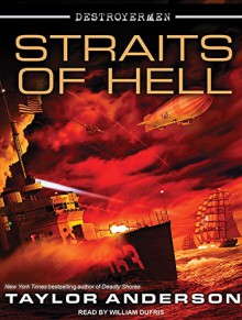 Destroyermen: Straits of Hell - Taylor Anderson, William Dufris