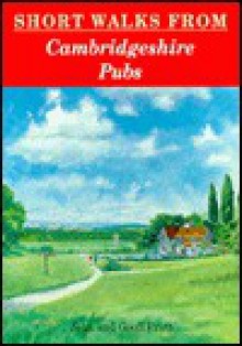 Short Walks from Cambridgeshire Pubs (Pub Walks) - Jean Pratt, Geoff Pratt