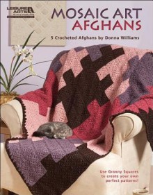 Mosaic Art Afghans (Leisure Arts #3849) - Donna Williams