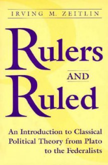 Rulers & Ruled - Irving M. Zeitlin