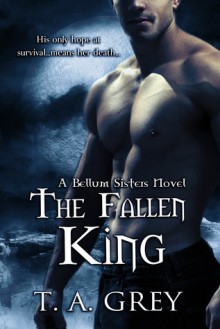 The Fallen King - T.A. Grey