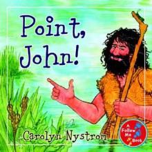 Point, John! - Carolyn Nystrom