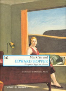 Edward Hopper: un poeta legge un pittore - Mark Strand, Damiano Abeni