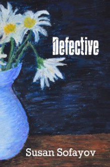 Defective - Susan Sofayov