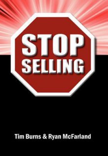 Stop Selling - Tim Burns, Ryan McFarland