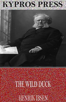 The Wild Duck - Henrik Ibsen