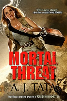 Mortal Threat: ISIS Steals Ebola Cure (Threat Series Book 4) - A.J. Tata