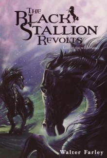 The Black Stallion Revolts - Walter Farley, John A. Rowe