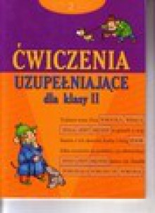 Ćwiczenia uzupełniające. Klasa 2 - Anna Podgórska