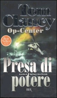 Presa di Potere (Tom Clancy's Op-Center, #7) - Tom Clancy, Steve Pieczenik, Jeff Rovin