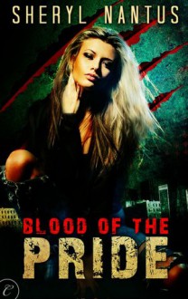 Blood of the Pride - Sheryl Nantus