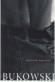 Tavalised ogarused - Charles Bukowski, Peeter Sauter