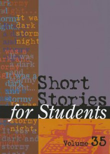 Short Stories for Students, Volume 35 - Sara Constantakis