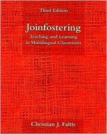 Joinfostering: Teaching and Learning in Multilingual Classrooms - Christian J. Faltis