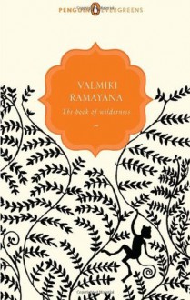 Valmiki Ramayana: The Book Of Wilderness - Vālmīki, Arshia Sattar