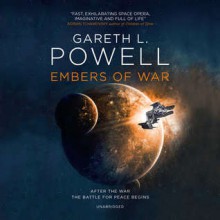 Embers of War (Embers of War #1) - Gareth L. Powell, Natasha Soudek, Nicol Zanzarella, Greg Tremblay, Amy Landon, Soneela Nankani, Inc. Blackstone Audio, Inc.