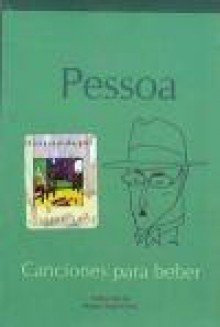 Canciones para beber - Fernando Pessoa, Miguel Ángel Flores