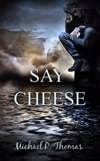 Say Cheese - Michael P. Thomas