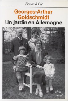 jardin en Allemagne - Georges-Arthur Goldschmidt