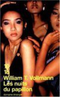 Les nuits du papillon - William T. Vollmann