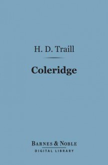 Coleridge (Barnes & Noble Digital Library): English Men of Letters Series - H.D. Traill