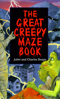 The Great Creepy Maze Book - Juliet Snape, Charles Snape