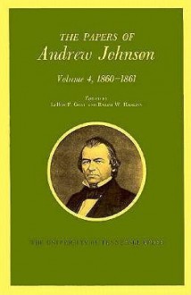 The Papers Of Andrew Johnson - Andrew Johnson, Haskins. Ralph W.