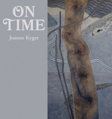 On Time: Poems 2005-2014 - Joanne Kyger